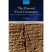 The Primeval Flood Catastrophe: Origins and Early Development in Mesopotamian Traditions