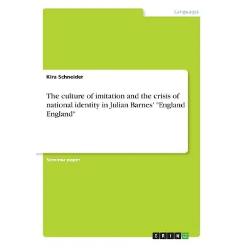 The culture of imitation and the crisis of national identity in Julian Barnes' "England England"
