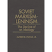 Soviet Marxism-Leninism: The Decline of an Ideology