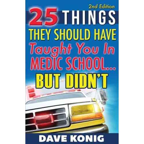 25 Things They Should Have Taught You In Medic School... But Didn't