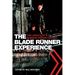 The Blade Runner Experience: The Legacy of a Science Fiction Classic