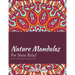 Nature Mandalas For Stress Relief Adult Coloring Books Mandala Edition