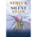 Struck by the Silent Killer
