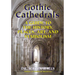 Gothic Cathedrals: A Guide to the History, Places, Art, and Symbolism