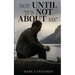 Not Until "It's Not About Me"