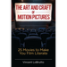 The Art and Craft of Motion Pictures: 25 Movies to Make You Film Literate