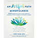 An Artful Path to Mindfulness: Mbsr-Based Activities for Using Creativity to Reduce Stress and Embrace the Present Moment