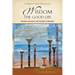 Wisdom: The Good Life: Wisdom Literature and the Rule of Benedict