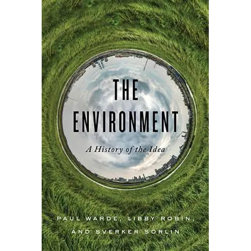 The Environment: A History of the Idea