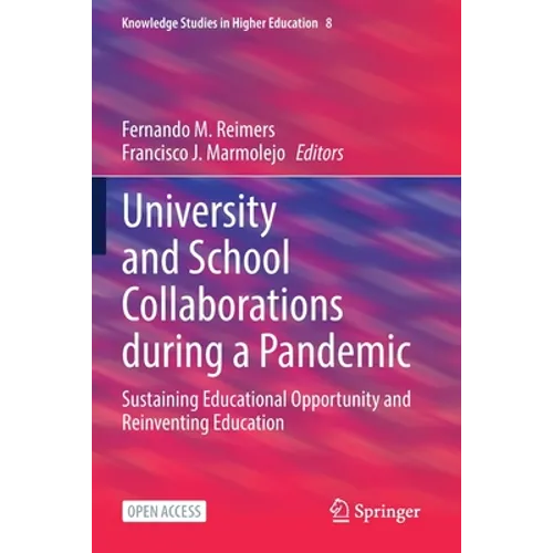 University and School Collaborations During a Pandemic: Sustaining Educational Opportunity and Reinventing Education