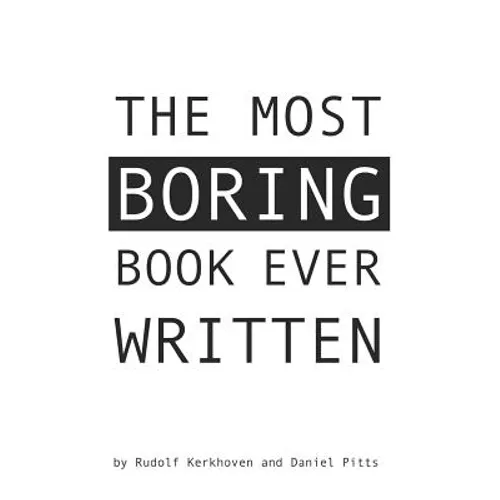 The Most Boring Book Ever Written: An Adventureless Choose-Your-Path Novella