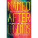 Named After Legends