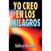 Yo Creo En Los Milagros = I Believe in Miracles = I Believe in Miracles