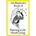 Planning a Life Worth Living