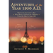 Adventures of the Year 1950 A.D.: This Is the Journal of a Boy Who Went to Europe for 9 Months When He Was 12 Years Old