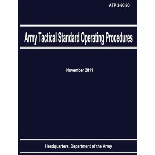 Army Tactical Standard Operating Procedures (ATP 3-90.90)