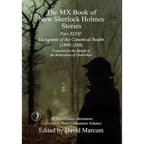 The MX Book of New Sherlock Holmes Stories Part XLVII: Occupants of the Canonical Realm 1890-1898