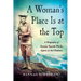 A Woman's Place Is at the Top: A Biography of Annie Smith Peck, Queen of the Climbers