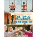 The Real Skinny Guide to The Top 22 Countries to Retire to
