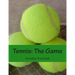 Tennis: The Game