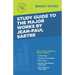 Study Guide to the Major Works by Jean-Paul Sartre