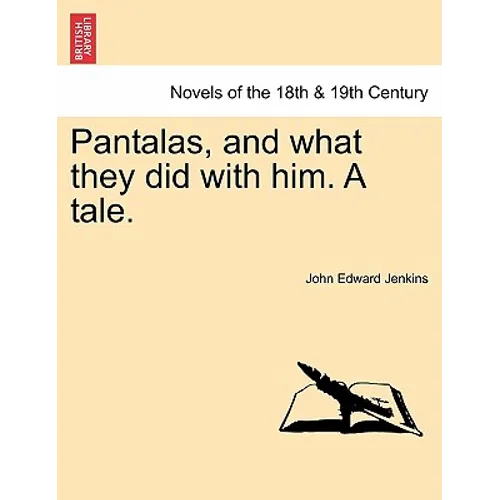 Pantalas, and What They Did with Him. a Tale.