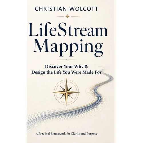 LifeStream Mapping: Discover Your Why & Build the Life You Were Made For