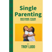 Single Parenting: Become Your Child's Best Parent!