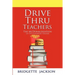 Drive Thru Teachers: The McDonaldization of the Classroom Teacher