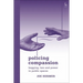 Policing Compassion: Begging, Law and Power in Public Spaces