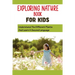 Exploring Nature Book For Kids: Understand The Different Plants And Learn A Second Language: Get Your Kids To Love Flowers