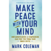 Make Peace with Your Mind: How Mindfulness and Compassion Can Free You from Your Inner Critic