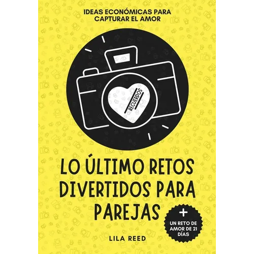 Lo Último Retos Divertidos Para Parejas: Planes Íntimos Y Retos De Pareja Económicos Para Crear Y Capturar Momentos