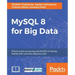 MySQL 8 for Big Data