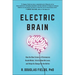Electric Brain: How the New Science of Brainwaves Reads Minds, Tells Us How We Learn, and Helps Us Change for the Better