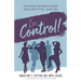 In Control!: Everything You Need to Know About Worry-Free, Joyful Sex