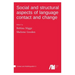 Social and structural aspects of language contact and change