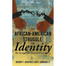 The African American Struggle for Identity: The Struggle for Somebodiness