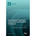 Future Speech Interfaces with Sensors and Machine Intelligence