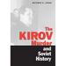 Kirov Murder and Soviet History