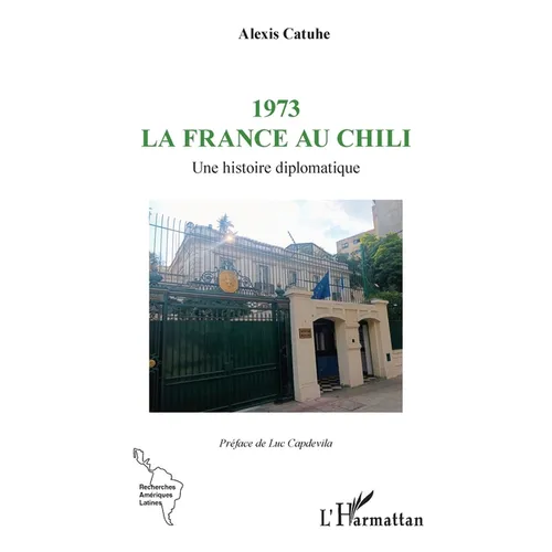 1973 La France au Chili: Une histoire diplomatique