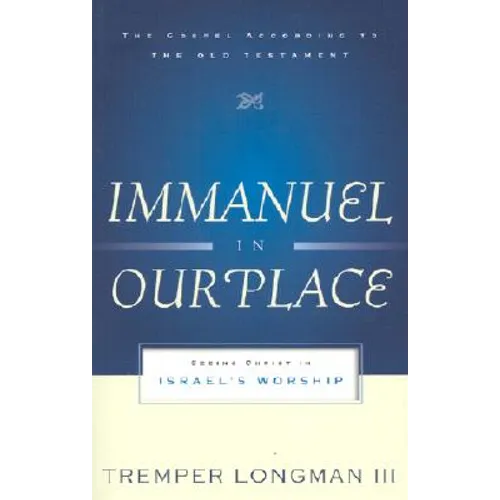 Immanuel in Our Place: Seeing Christ in Israel's Worship