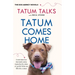 Tatum Comes Home