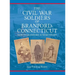 The Civil War Soldiers of Branford, Connecticut: Including North Branford and Northford