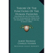 Theory Of The Functions Of The Human Passions: Followed By An Outline View Of The Fundamental Principles Of Fourier's Theory Of Social Science (1856)