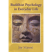 Buddhist Psychology in Everyday Life