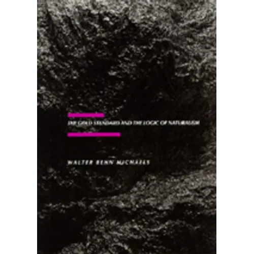 The Gold Standard and the Logic of Naturalism: American Literature at the Turn of the Century Volume 2