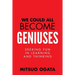We Could All Become Geniuses: Seeking Fun in Learning and Thinking