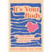 It's Your Body: The Young Woman's Guide to Empowered Sexual Health