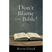 Don't Blame The Bible!